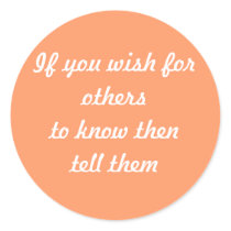 If you wish for others to know thentell them stickers by AuntieBluebear If you wish for others to know thentell them stickers