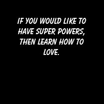 If you would like to have super powers,then lea... t-shirts