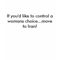 If you'd like to control a womans choice...move... t-shirts by prinskorv If you'd like to control a womans choice...move... t-shirts