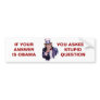 IF YOUR ANSWER IS OBAMA - Customized Bumper Sticker
