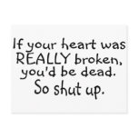 If Your Heart Was Really Broken Youd Be Dead So... Postcards