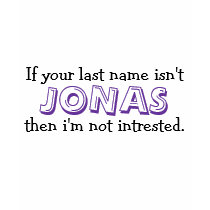 If your last name isn't, JONAS, then i'm not in... t-shirts by JonasxBrothersxStore If your last name isn't, JONAS, then i'm not in... t-shirts