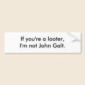 If you're a looter,I'm not John Galt.