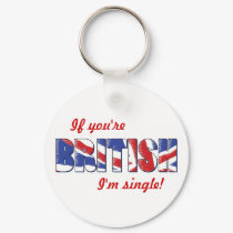 If You're British I'm Single Keychain