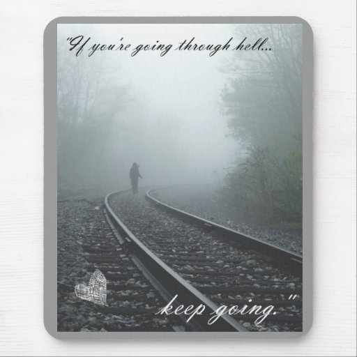 if you're going through hell keep going mouse pads