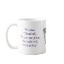 "If you're going thru hell" don't Stop! mugs