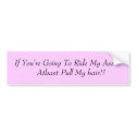 If You're Going To Ride My Ass... Atleast Pu... bumper stickers by Sfoxey2003 If You're Going To Ride My Ass... Atleast Pu... bumper stickers
