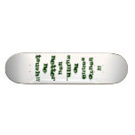 If You're Gonna Be Dumb...You Better Be TOUGH!!! Skate Board Decks