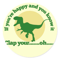 If youre happy and you know it round sticker