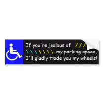 If You're Jealous of My Parking Space... Bumper Sticker