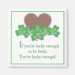 If you're lucky enough to be Irish... Refrigerator Magnets