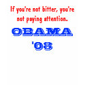 If you're not bitter, you're not paying attenti... t-shirts by greenbaby If you're not bitter, you're not paying attenti... t-shirts