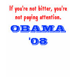 If you're not bitter, you're not paying attenti... tee shirts
