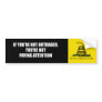 IF YOURE NOT OUTRAGED - YOURE NOT PAYING ATTENTION BUMPER STICKER