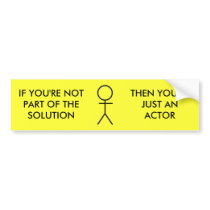 IF YOU'RE NOT PART OF THE SOLUTION bumper stickers