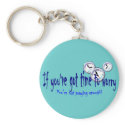 If You've Got Time to Worry keychain