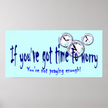 If You've Got Time to Worry Poster