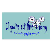 If You've Got Time to Worry Tract Cards / Business Card Template