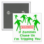If Zombies Chase Us I'm Tripping You