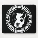 Ignorance and Fear Destroys Life Mousepad