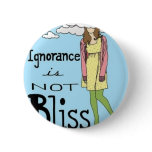 Ignorance Pinback Buttons