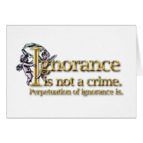 Ignorance is not a crime cards