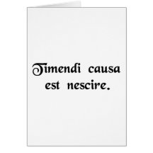 Ignorance is the cause of fear. card