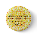 Ignorance is the night of mind, a night without... button
