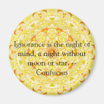 Ignorance is the night of mind, a night without... magnet