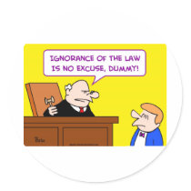ignorance law no excuse dummy judge stickers