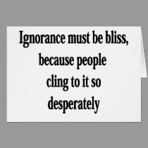 Ignorance Must Be Bliss cards