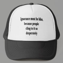 Ignorance Must Be Bliss hats