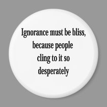Ignorance Must Be Bliss magnets