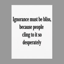 Ignorance Must Be Bliss postcards