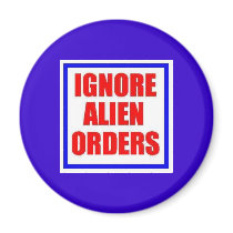 Ignore Alien Orders magnet by Strummer Ignore Alien Orders magnet
