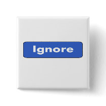 Ignore Buttons