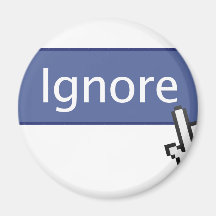 Ignore Friend Requst Button Fridge Magnet