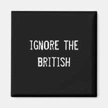 ignore the british magnet