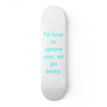 Ignore You Skateboards