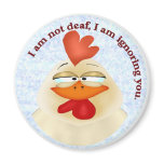 Ignoring You Chicken Magnets