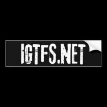 IGTFS Bumper Sticker bumper stickers