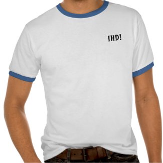 IHD! shirt
