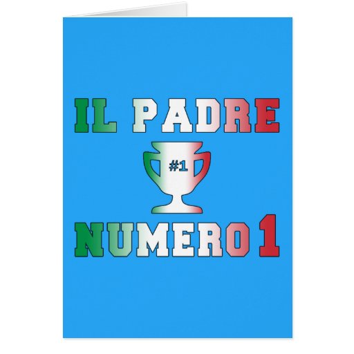 Il Padre Numero 1 1 Dad in Italian Father's Day Card Zazzle