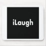 iLaugh Mousepad