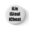 iLie, iSteal, iCheat buttons by Real_i_Messages iLie, iSteal, iCheat buttons