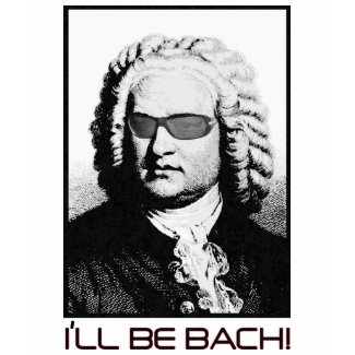 I'll be BACH - J.S. Bach shirt