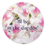 I'll be in the Garden! stickers White Pink Azaleas