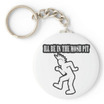 ILL BE IN THE MOSH PIT punk rock guys n girls keychains
