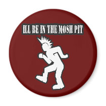 ILL BE IN THE MOSH PIT punk rock guys n girls magnets