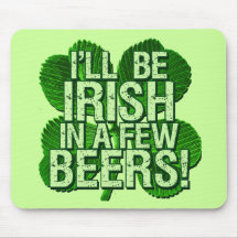 I'll Be Irish In  Few Beers Mouse Mat